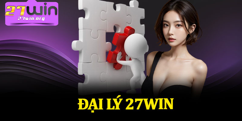 Đại Lý 27Win