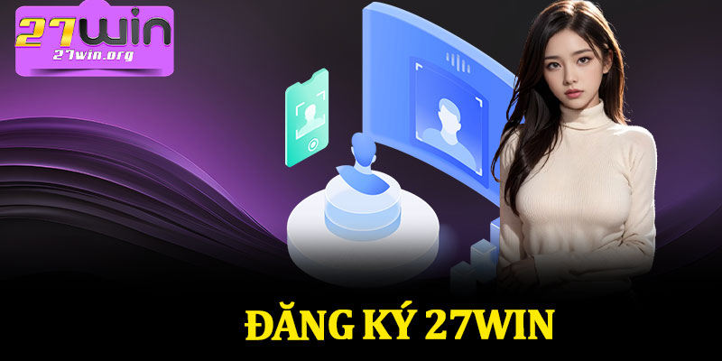 Đăng Ký 27Win