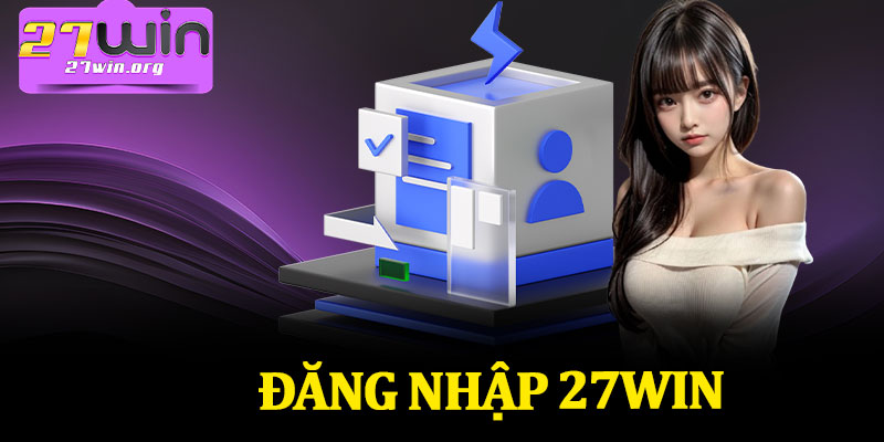 Đăng Nhập 27Win