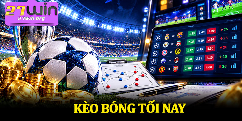 Kèo Bóng Tối Nay