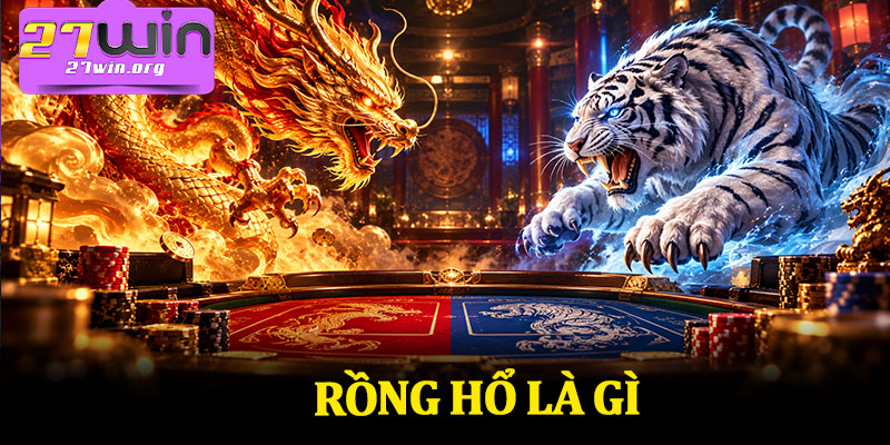 Rồng Hổ Là Gì